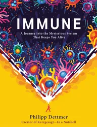 Cover of Immune: A Journey into the Mysterious System That Keeps You Alive