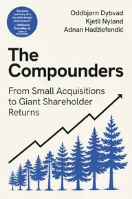 Cover of The Compounders: From Small Acquisitions to Giant Shareholder Returns